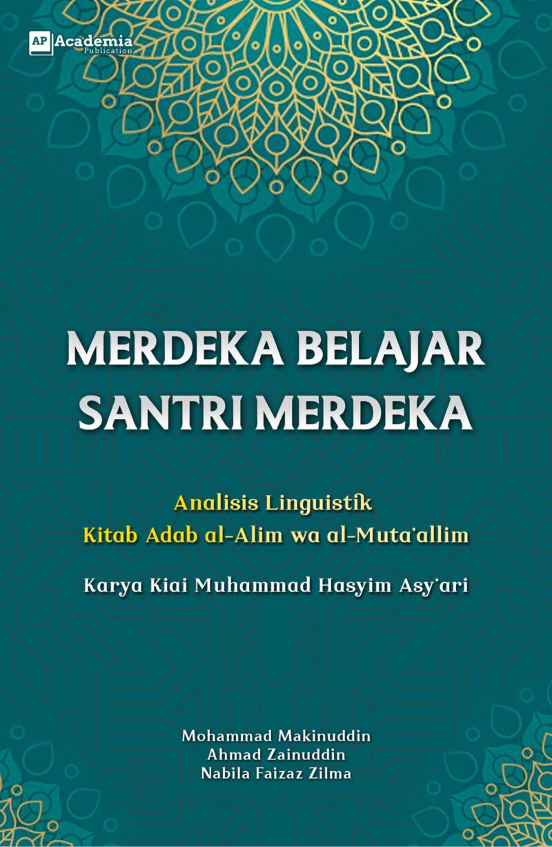 Merdeka Belajar Santri Merdeka; Analisis Linguistik Kitab Adab Alim Wa Al-Muta Allim Karya KH. Hasyim Asy’ari
