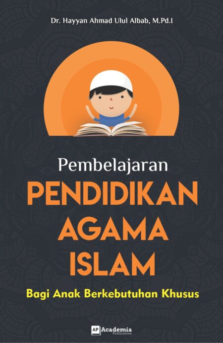 Pembelajaran Pendidikan Agama Islam Bagi Anak Berkebutuhan Khusus