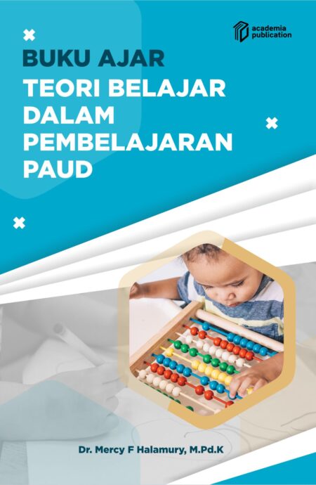 Buku Ajar Teori Belajar dalam Pembelajaran PAUD (Pendidikan Anak Usia Dini)