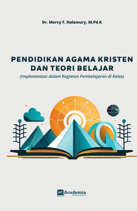 Pendidikan Agama Kristen Dan Teori Belajar (Implementasi dalam Kegiatan Pembelajaran di Kelas)