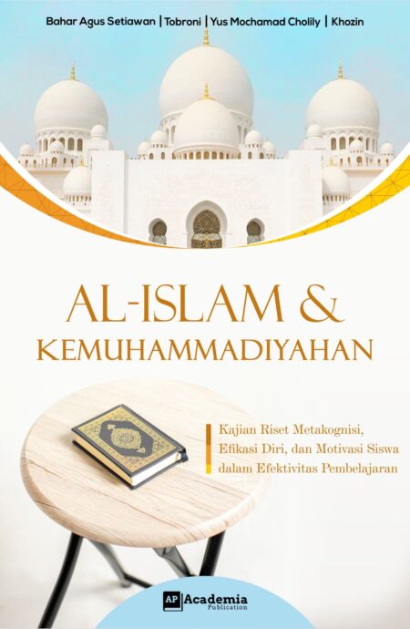 Al-Islam dan Kemuhammadiyahan; Kajian Riset Metakognisi, Efikasi Diri, dan Motivasi Siswa dalam Efektivitas Pembelajaran