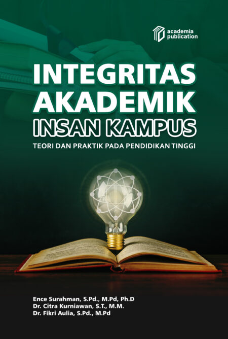 Integritas Akademik Insan Kampus: Teori dan Praktik pada Pendidikan Tinggi