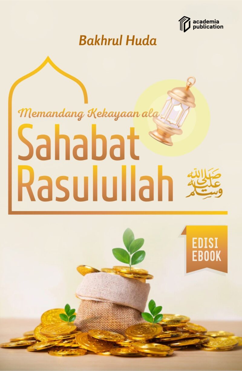 Memandang Kekayaan ala Sahabat Rasulullah Saw