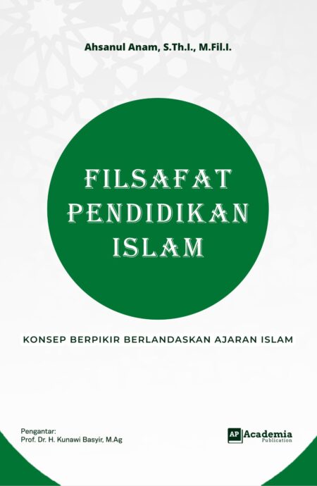 Filsafat Pendidikan Islam (Konsep Berpikir Berlandaskan Ajaran Islam)
