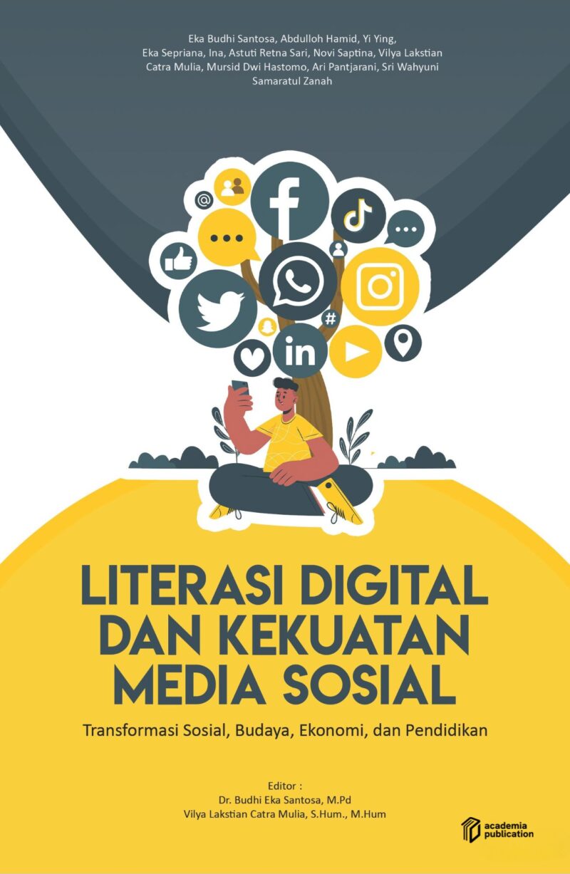 Literasi Digital dan Kekuatan Media Sosial: Transformasi Sosial, Budaya, Ekonomi dan Pendidikan