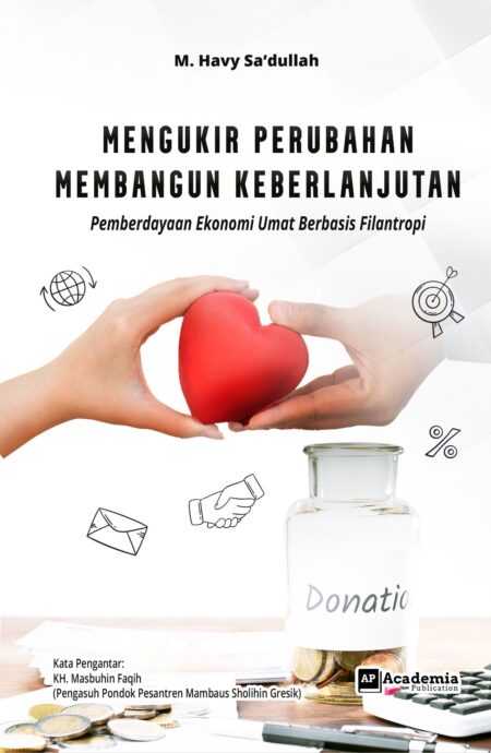 Mengukir Perubahan Membangun Keberlanjutan; Pemberdayaan Ekonomi Umat Berbasis Filantropi