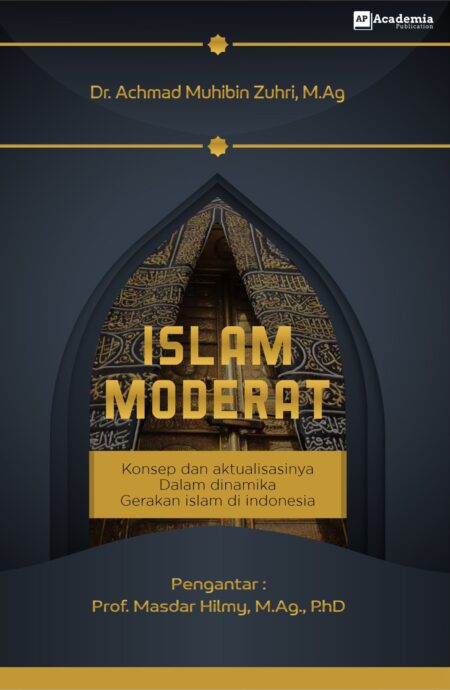 Islam Moderat:  Konsep dan Aktualisasinya dalam Dinamika Gerakan Islam di Indonesia