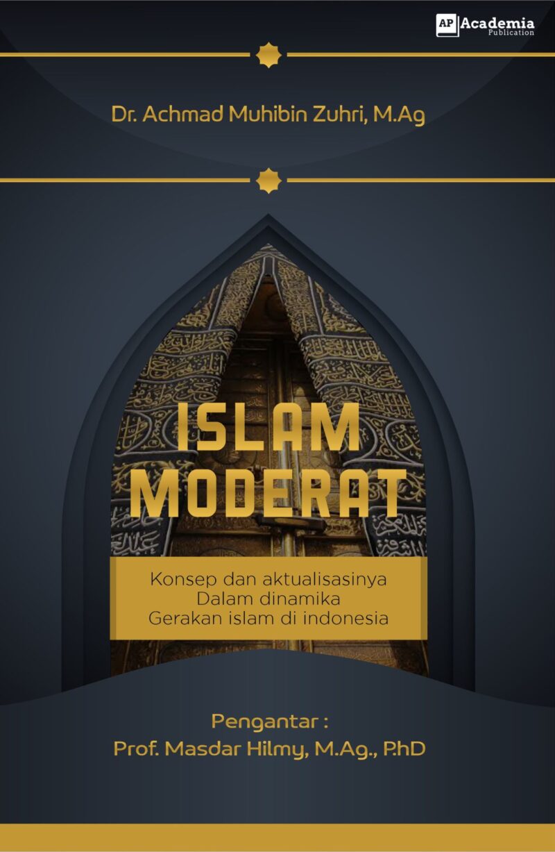 Islam Moderat:  Konsep dan Aktualisasinya dalam Dinamika Gerakan Islam di Indonesia