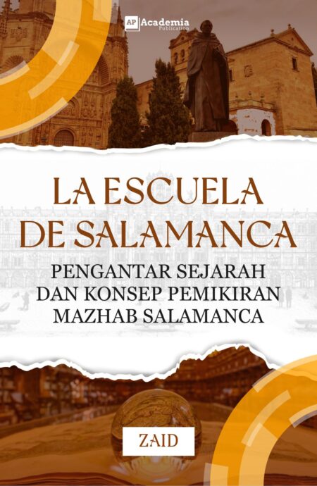 La Escuela De Salamanca: Pengantar Sejarah dan Konsep Pemikiran Mazhab Salamanca