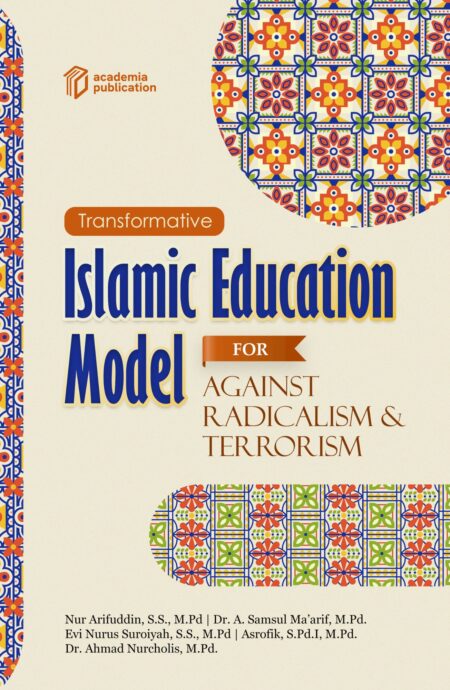 Transformative Islamic Education Model for Against Radicalism and Terrorism