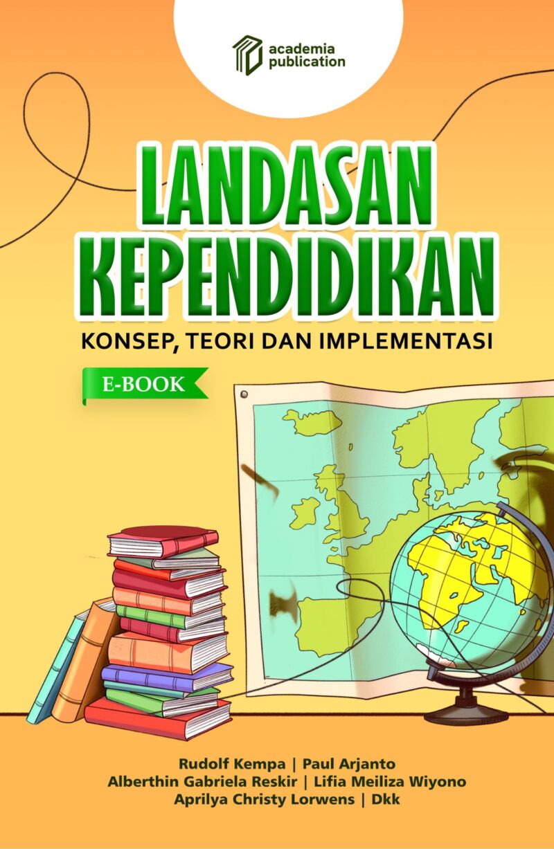 Landasan Kependidikan; Konsep, Teori dan Implementasinya