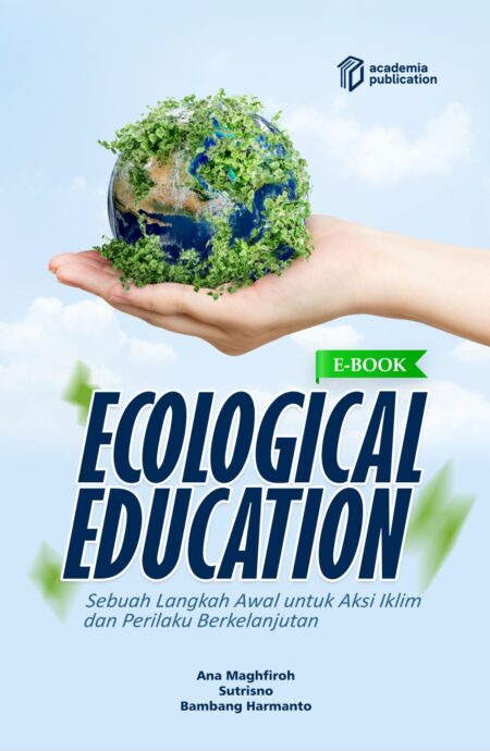 Ecological Education (Sebuah Langkah Awal untuk Aksi Iklim dan Perilaku Berkelanjutan)