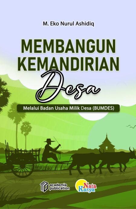 Membangun Kemandirian Desa melalui  Badan Usaha Milik Desa (BUMDES)