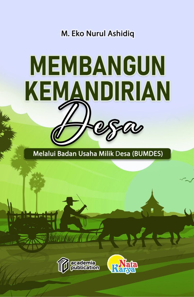 Membangun Kemandirian Desa melalui  Badan Usaha Milik Desa (BUMDES)