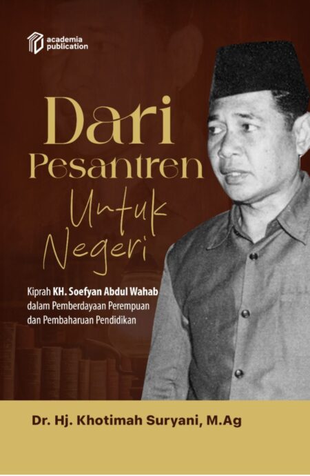 Dari Pesantren Untuk Negeri: Kiprah KH. Soefyan Abdul Wahab dalam Pemberdayaan Perempuan dan Pembaruan Pendidikan