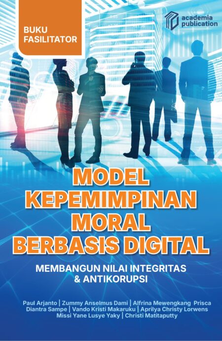 Buku Fasilitator Model Kepemimpinan Moral Berbasis Digital_Membangun Nilai Integritas dan Antikorupsi