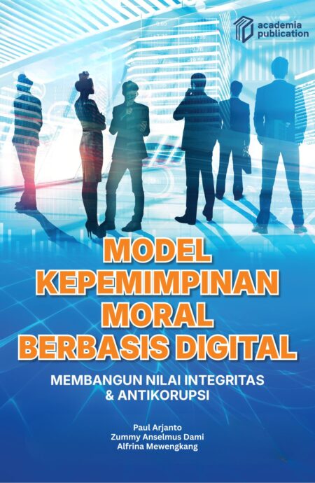 Model Kepemimpinan Moral Berbasis Digital_Membangun Nilai Integritas dan Antikorupsi