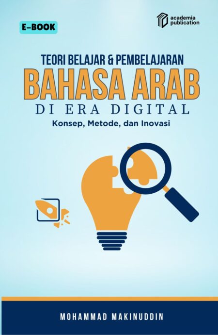 Teori Belajar dan Pembelajaran Bahasa Arab di Era Digital: Konsep, Metode dan Inovasi