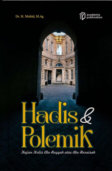 Hadis dan Polemik:  Kajian Kritis Abu Rayyah atas Abu Hurairah