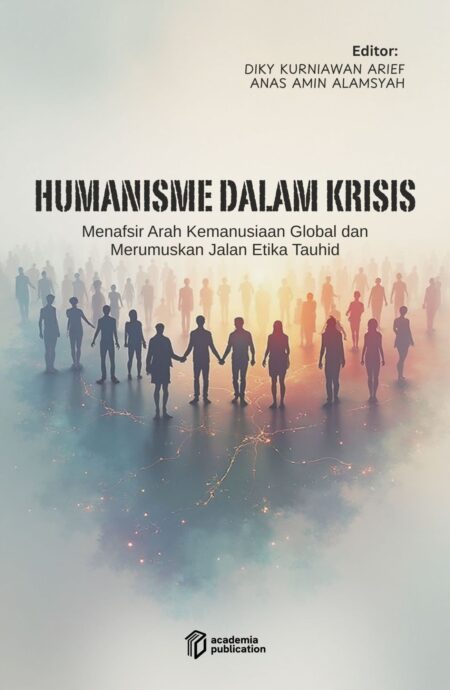 Humanisme dalam Krisis: Menafsir Arah Kemanusiaan Global dan Merumuskan Jalan Etika Tauhid