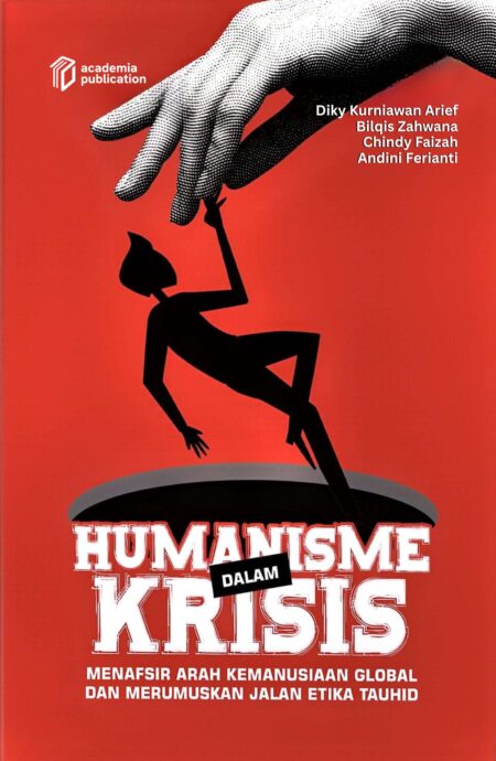 Humanisme dalam Krisis: Menafsir Arah Kemanusiaan Global dan Merumuskan Jalan Etika Tauhid